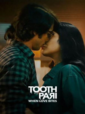 Toothpari: Yêu Lắm, Cắn Đau