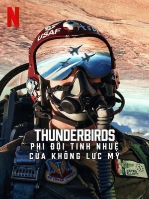 Thunderbirds: Phi Đội Tinh Nhuệ Của Không Lực Mỹ