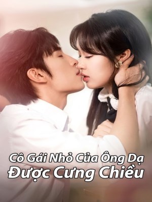 Cô Gái Nhỏ Của Ông Dạ Được Cưng Chiều